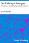 [Gutenberg 49116] • Church Ministry in Kensington / A Recent Case of Hieratical Teaching Scripturally Considered